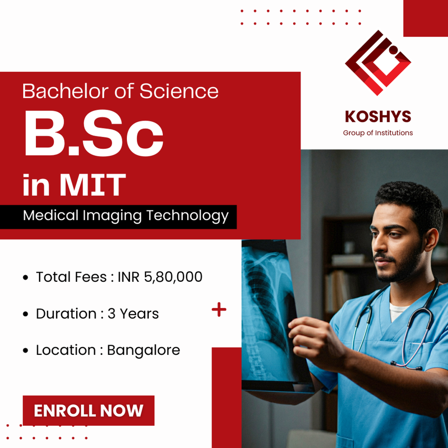 B.Sc in Medical Imaging Technology at Koshys Group of Institutions, Bengaluru/Bangalore