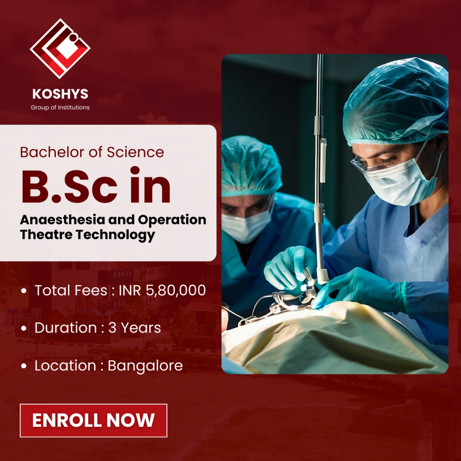 B.Sc. Anaesthesia & OT Technology at Koshys Group of Institutions, Bengaluru/Bangalore