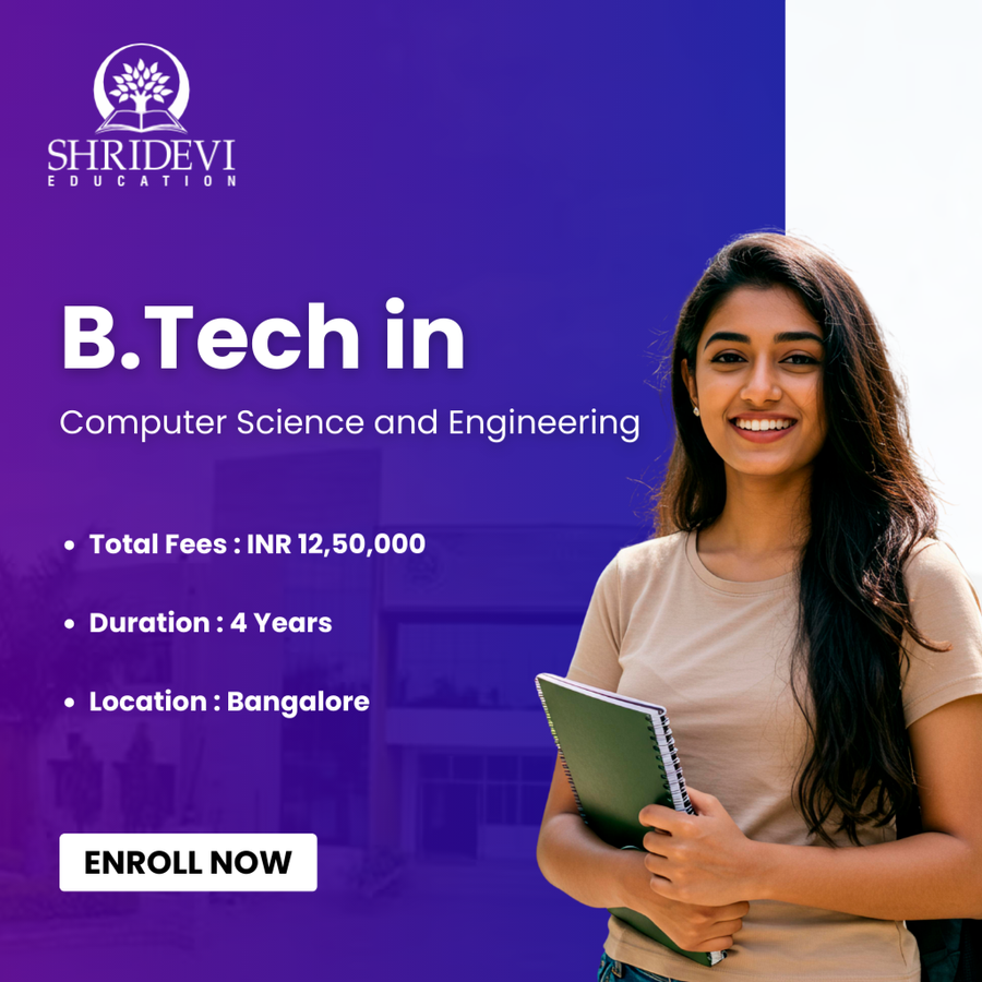 B.Tech in Computer Science and Engineering at Shridevi Group of Educational Institutions, Bengaluru/Bangalore