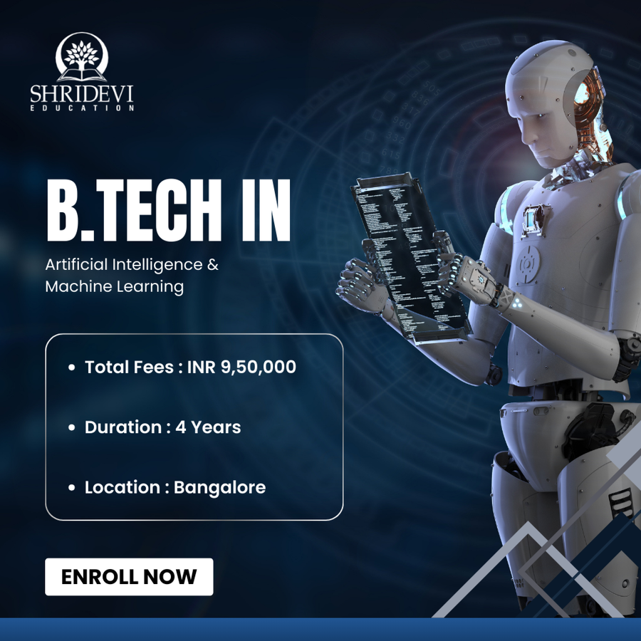 B.Tech in Artificial Intelligence & Machine Learning at Shridevi Group of Educational Institutions, Bengaluru/Bangalore