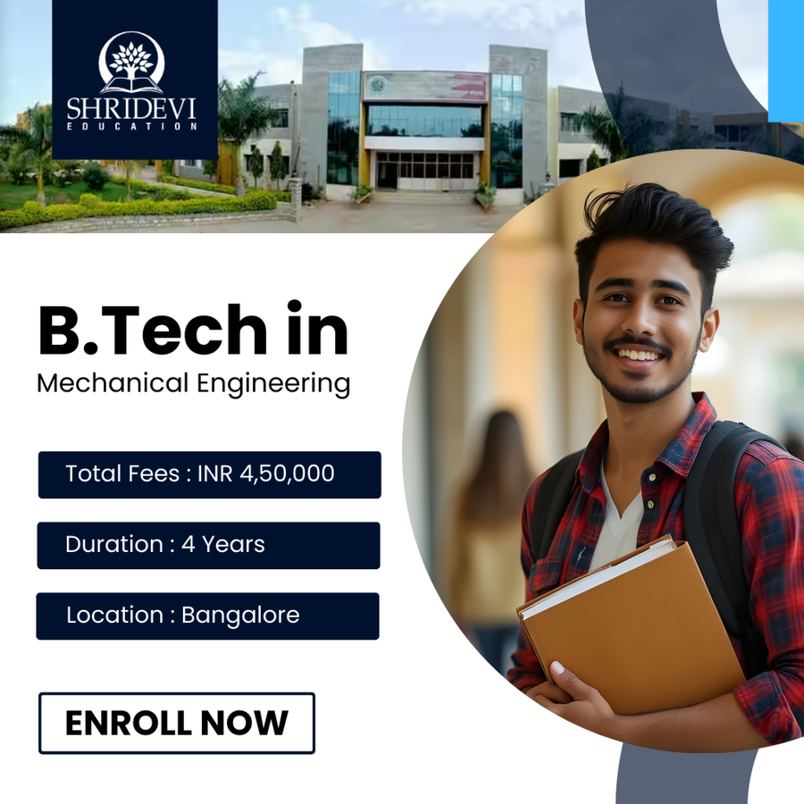 B.Tech in Mechanical Engineering at Shridevi Group of Educational Institutions, Bengaluru/Bangalore