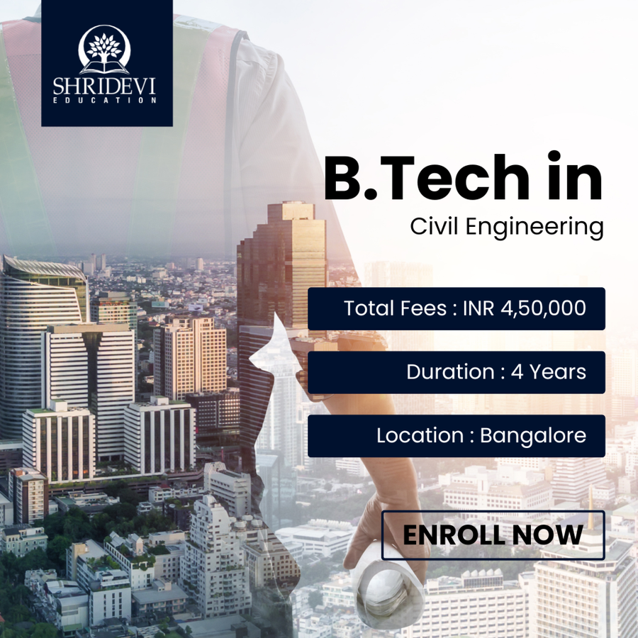 B.Tech in Civil Engineering at Shridevi Group of Educational Institutions, Bengaluru/Bangalore
