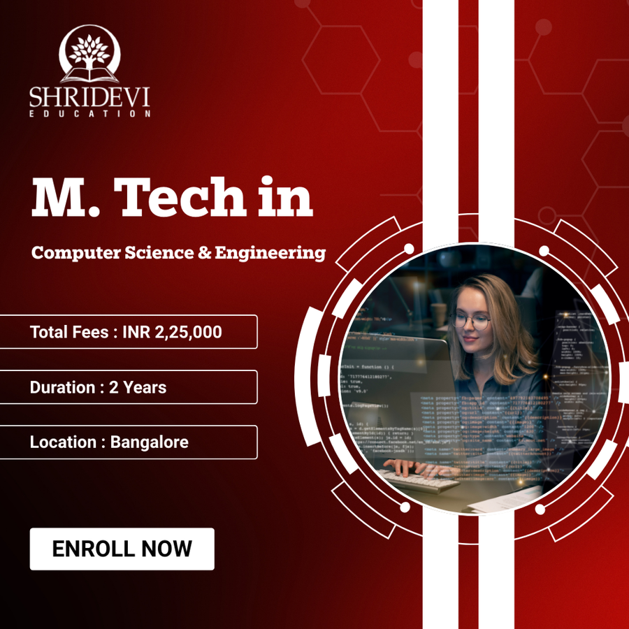 M. Tech in Computer Science & Engineering at Shridevi Group of Educational Institutions, Bengaluru/Bangalore