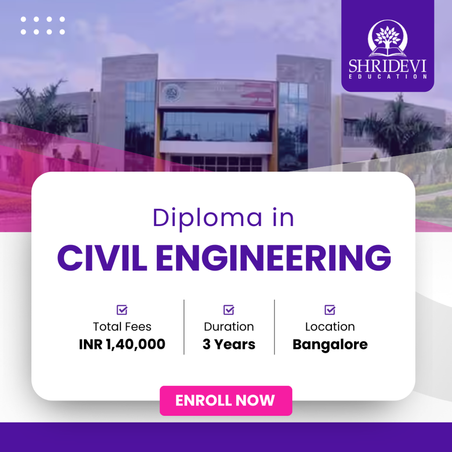 Diploma in Civil Engineering at Shridevi Group of Educational Institutions, Bengaluru/Bangalore