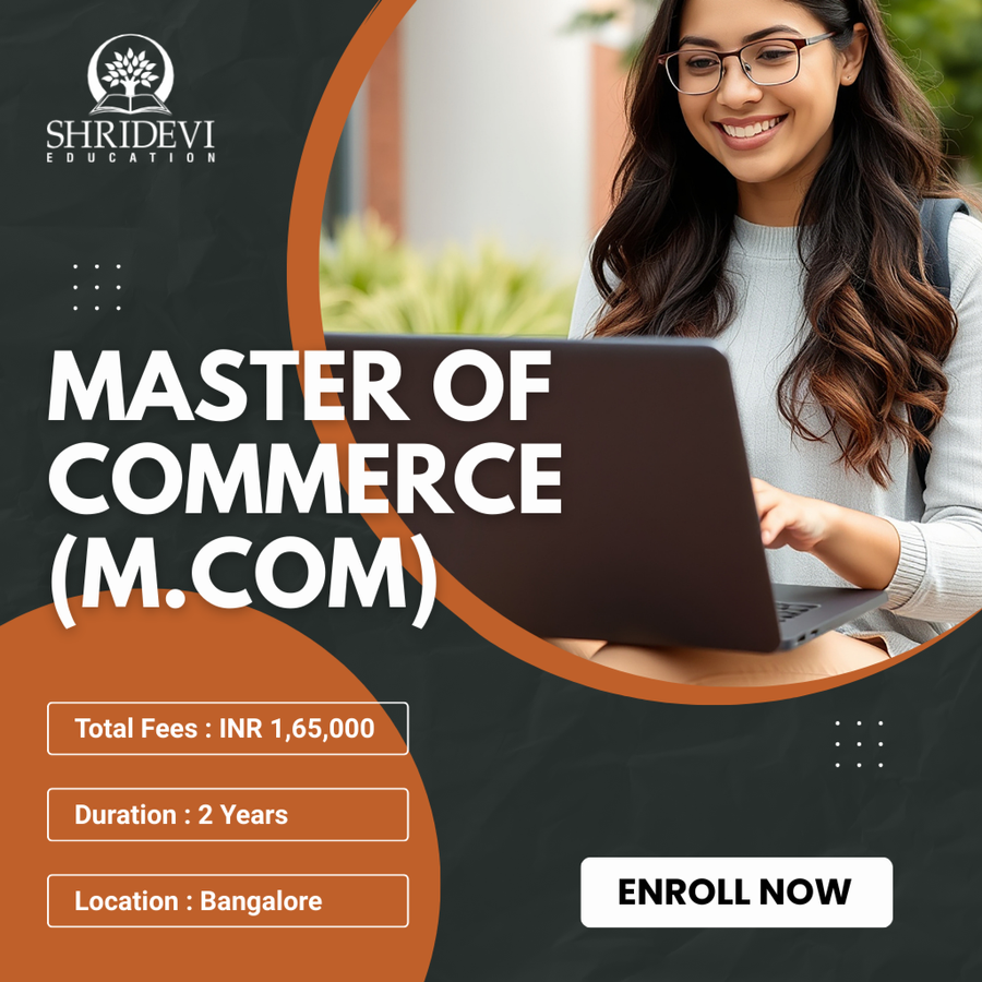 Master of Commerce (M.com) at Shridevi Group of Educational Institutions, Bengaluru/Bangalore