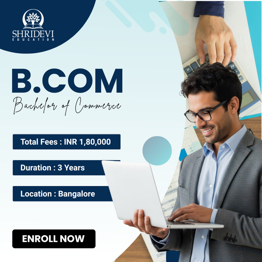 Bachelor of Commerce (B.com) at Shridevi Group of Educational Institutions, Bengaluru/Bangalore