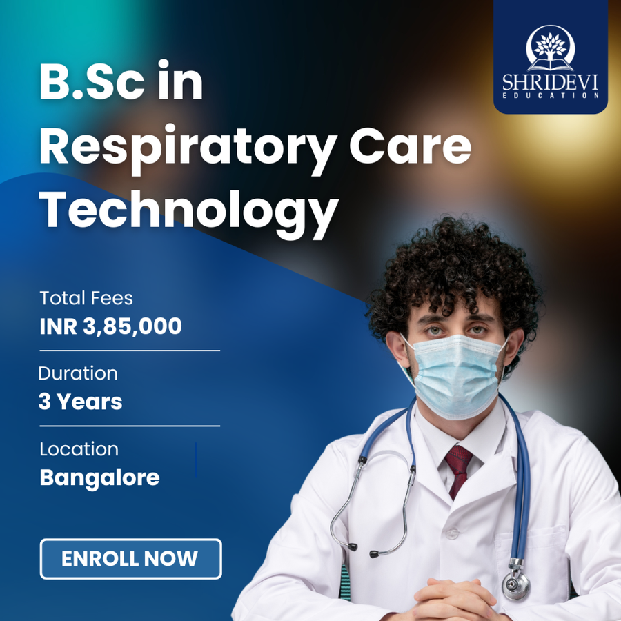 B.Sc in Respiratory Care Technology at Shridevi Group of Educational Institutions, Bengaluru/Bangalore