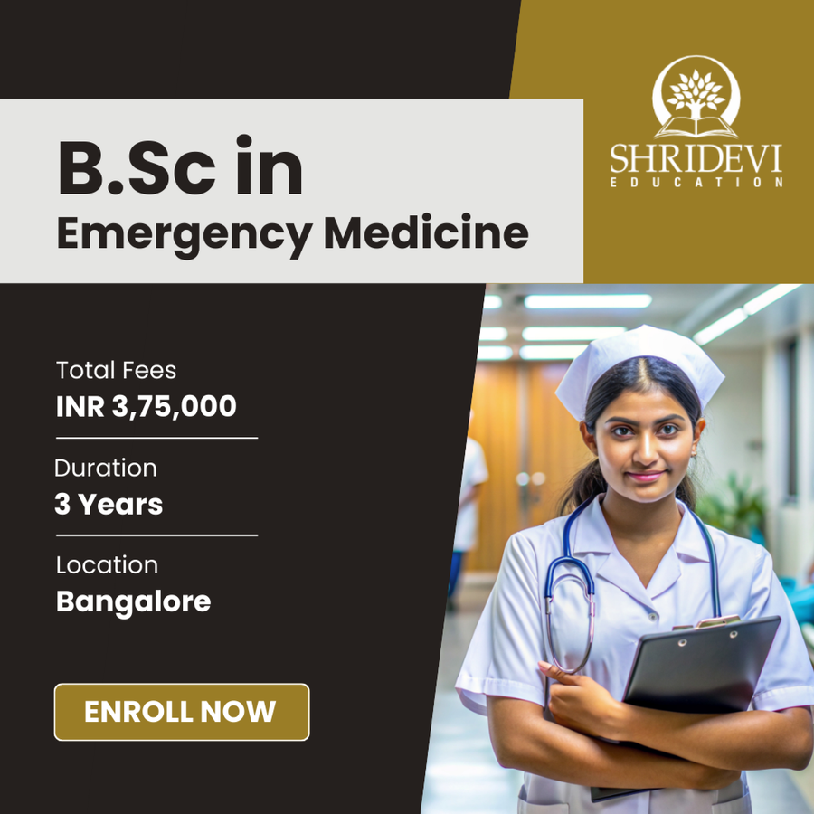 B.Sc in Emergency Medicine at Shridevi Group of Educational Institutions, Bengaluru/Bangalore