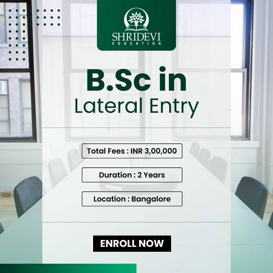 B.Sc in Lateral Entry at Shridevi Group of Educational Institutions, Bengaluru/Bangalore