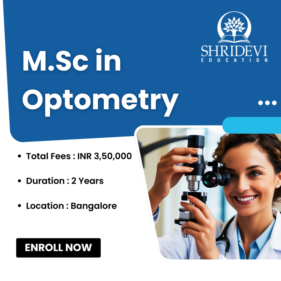 M.Sc in Optometry at Shridevi Group of Educational Institutions, Bengaluru/Bangalore