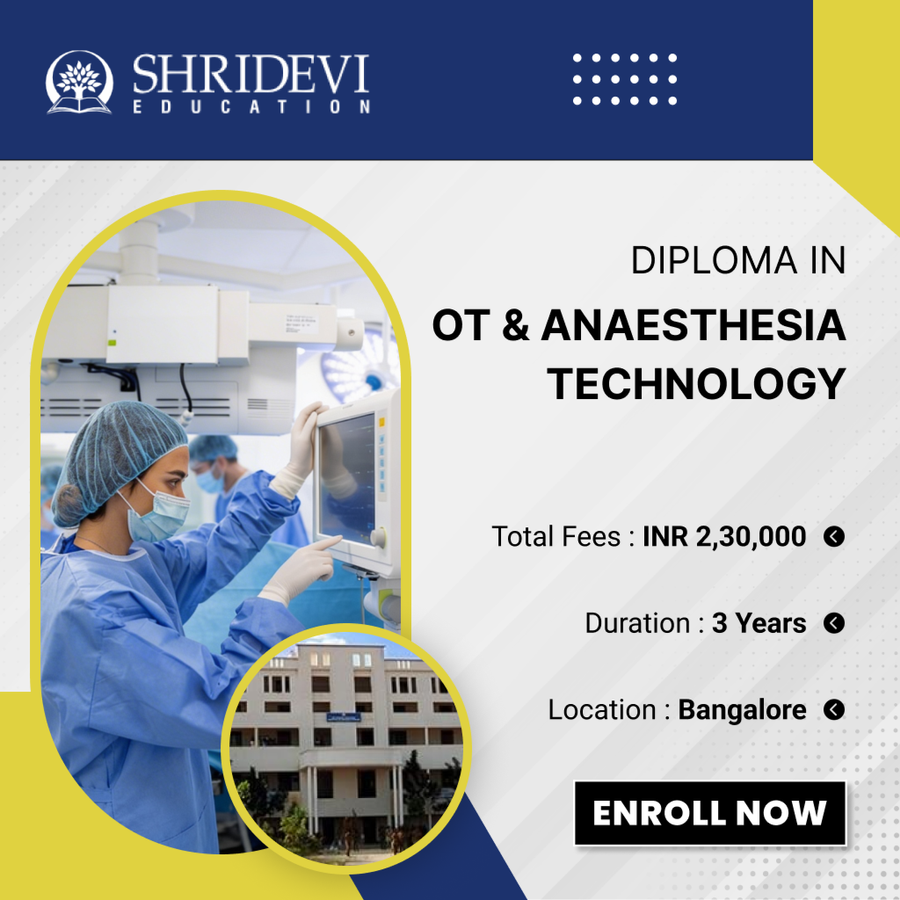Diploma in OT & Anaesthesia Technology at Shridevi Group of Educational Institutions, Bengaluru/Bangalore