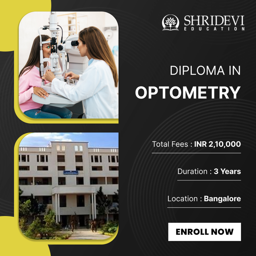 Diploma in Optometry at Shridevi Group of Educational Institutions, Bengaluru/Bangalore