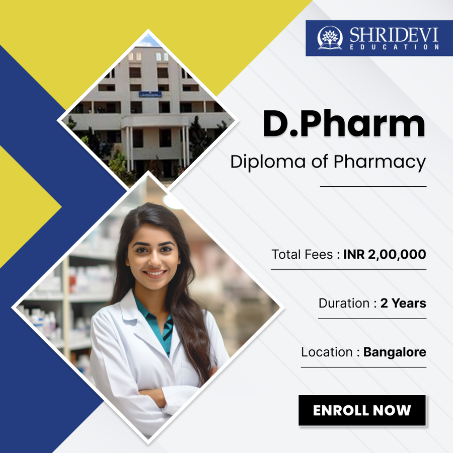 D. Pharma at Shridevi Group of Educational Institutions, Bengaluru/Bangalore