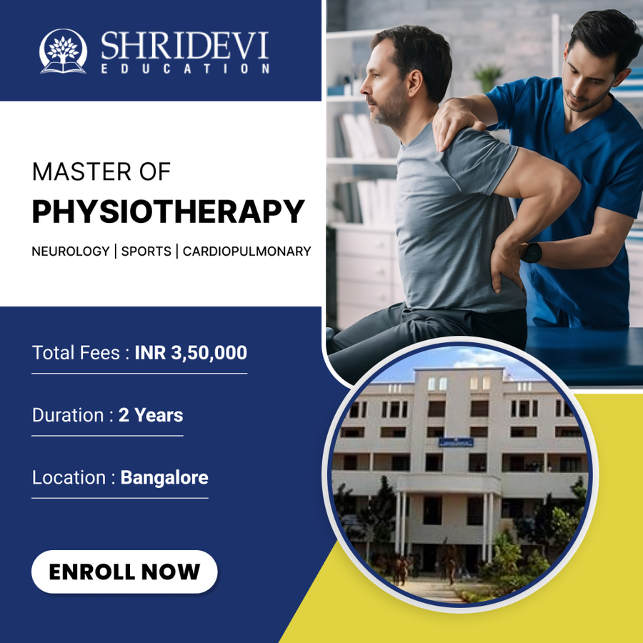 Master of Physiotherapy at Shridevi Group of Educational Institutions, Bengaluru/Bangalore