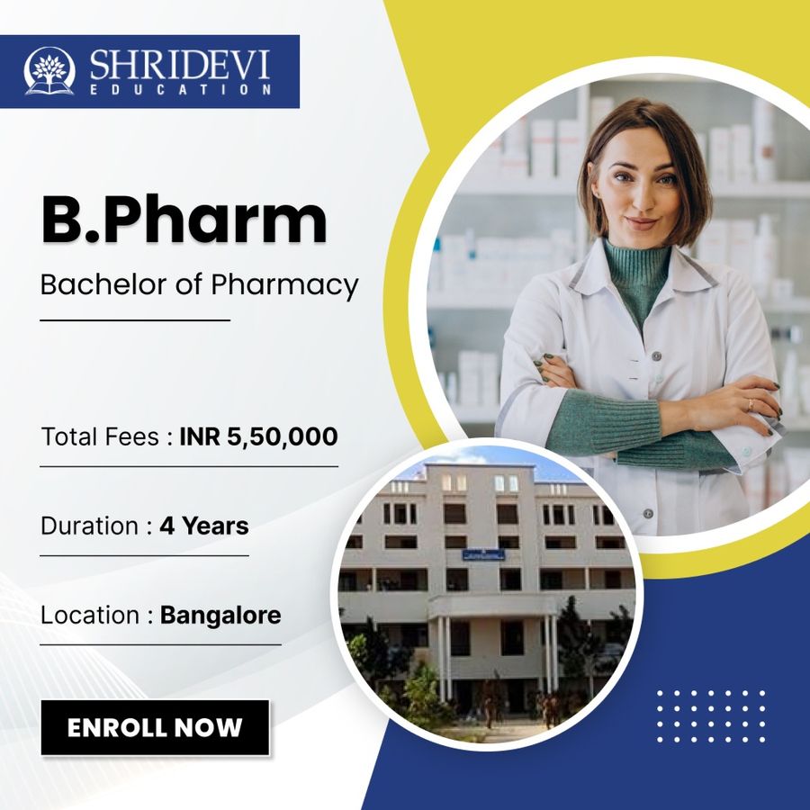B Pharma at Shridevi Group of Educational Institutions, Bengaluru/Bangalore