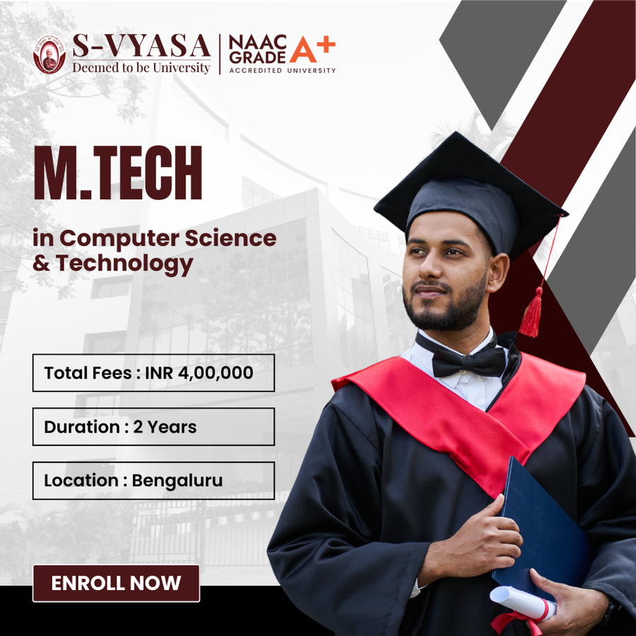 M.Tech in Computer Science & Technology at S-VYASA (Deemed-to-be-University), Bengaluru/Bangalore