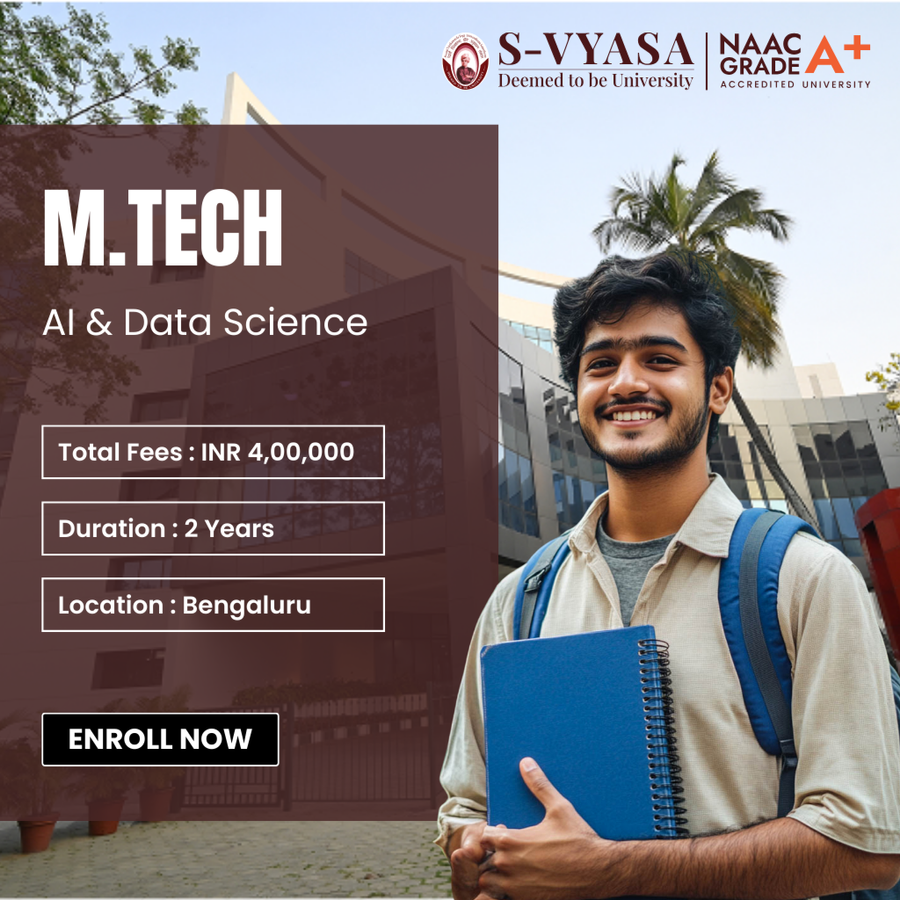 M.Tech in AI & Data Science at S-VYASA (Deemed-to-be-University), Bengaluru/Bangalore