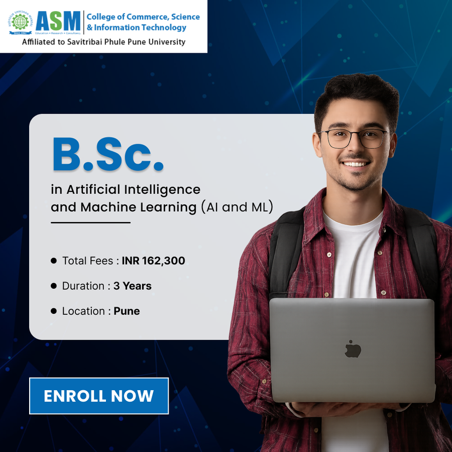 B.Sc in Artificial Intelligence & Machine Learning at ASM CSIT, Pune