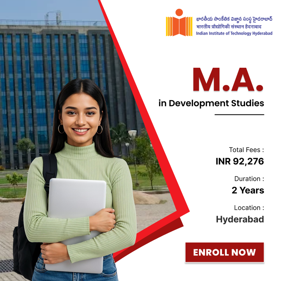 M.A. in Development Studies at Indian Institute of Technology Hyderabad, Hyderabad