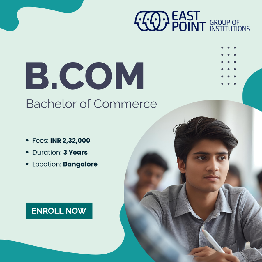 Bachelor of Commerce (B.Com) at East Point Group of Institutions, Bengaluru/Bangalore