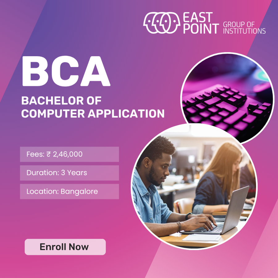 Bachelor of Computer Applications (BCA) at East Point Group of Institutions, Bengaluru/Bangalore