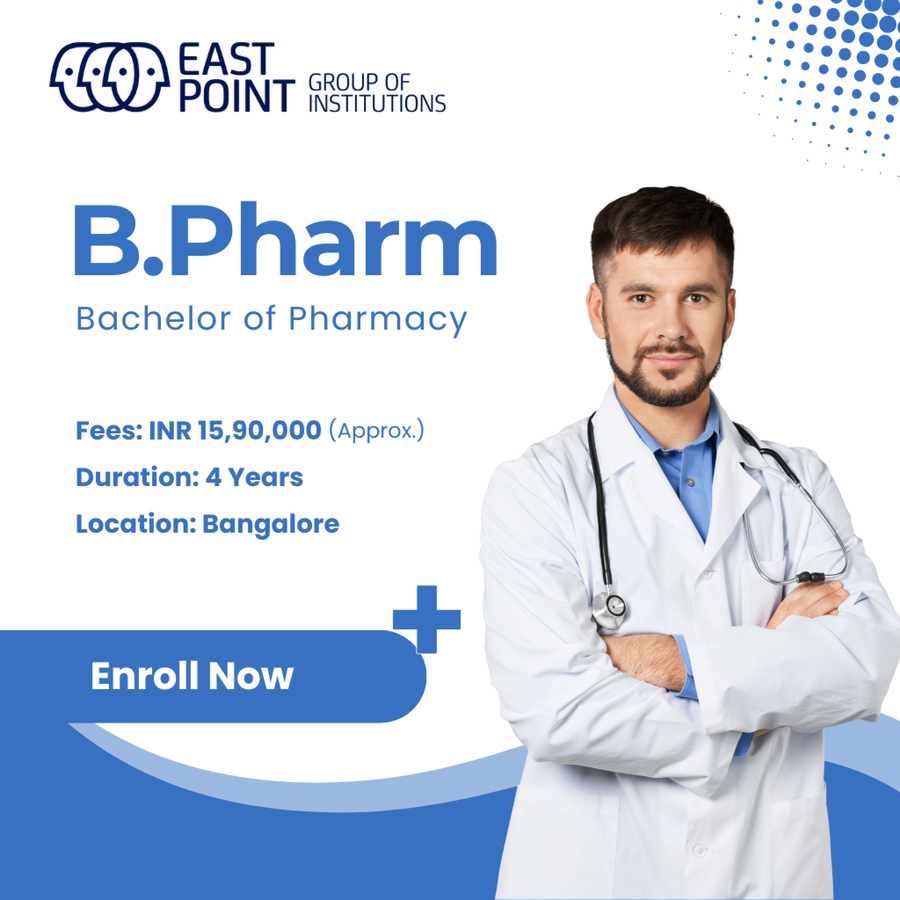 Bachelor of Pharmacy (B.Pharm) at East Point Group of Institutions, Bengaluru/Bangalore