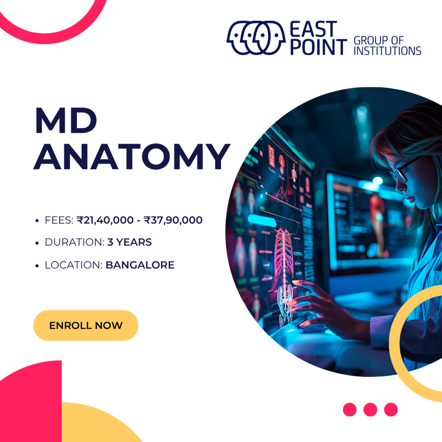 MD in Anatomy at East Point Group of Institutions, Bengaluru/Bangalore