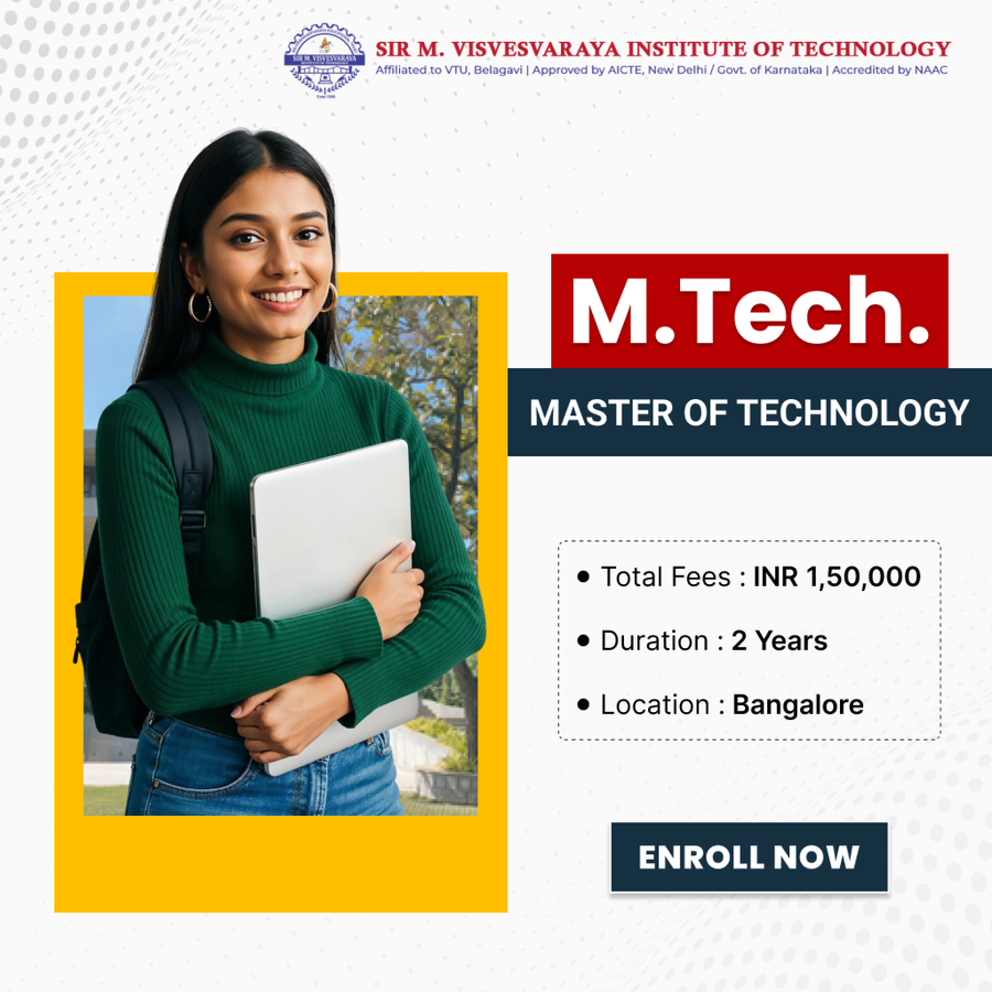 Master of Technology (M.Tech) at Sir M. Visvesvaraya Institute of Technology, Bengaluru/Bangalore
