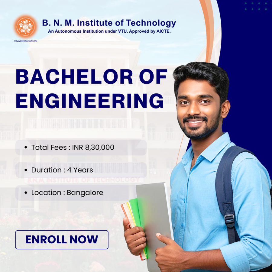 Bachelor of Engineering (B.E) at B.N.M Institute of Technology, Bengaluru/Bangalore