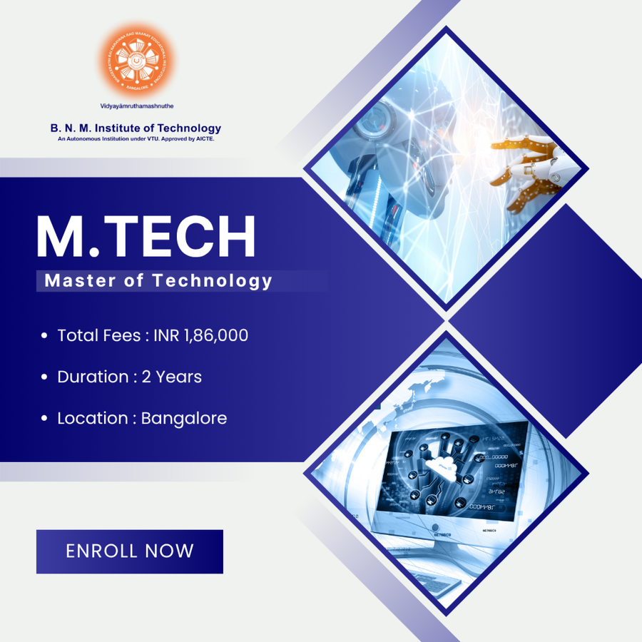 Master of Technology (M.Tech) at B.N.M Institute of Technology, Bengaluru/Bangalore
