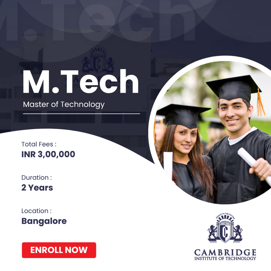 Master of Technology (M.Tech) at Cambridge Institute of Technology, Bengaluru/Bangalore
