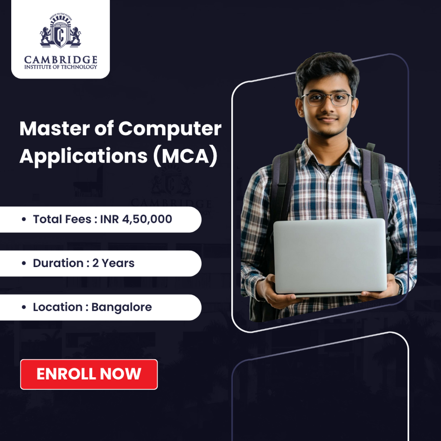 Master of Computer Applications (MCA) at Cambridge Institute of Technology, Bengaluru/Bangalore