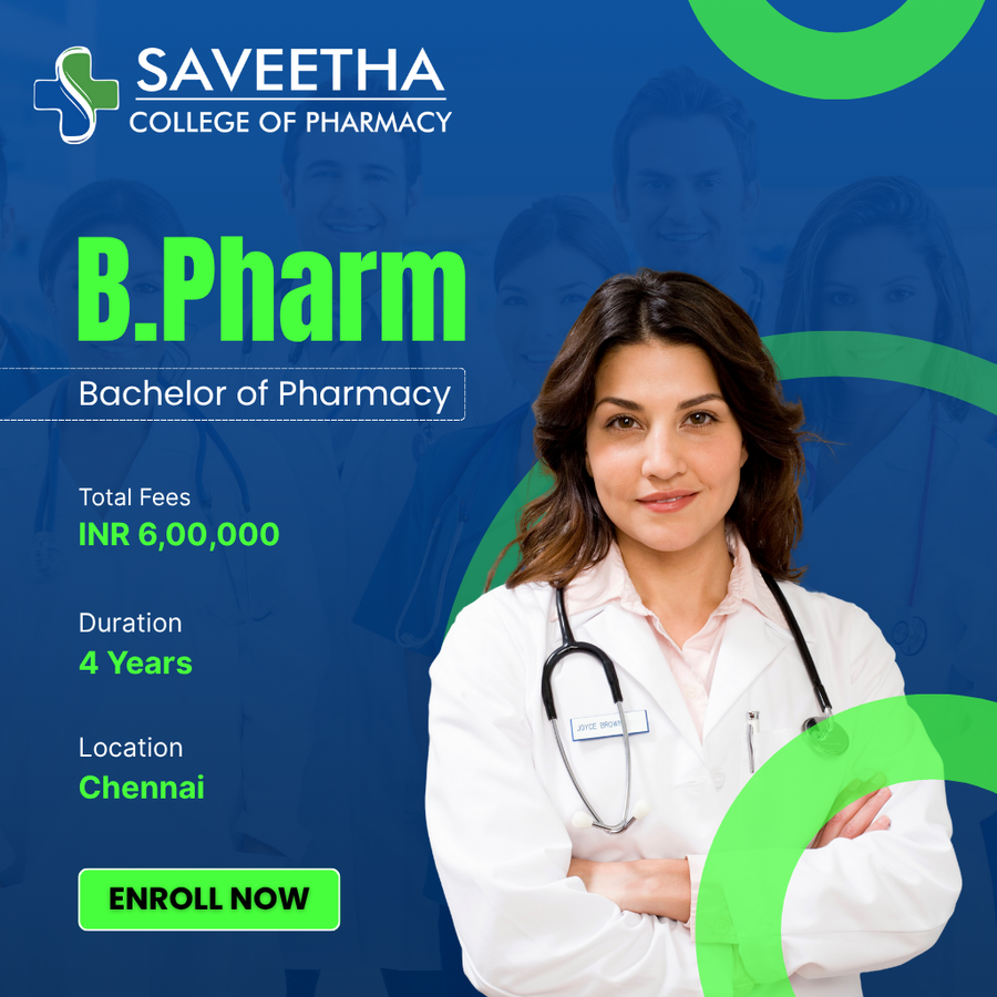 B.Pharm at Saveetha college of Pharmacy, Chennai