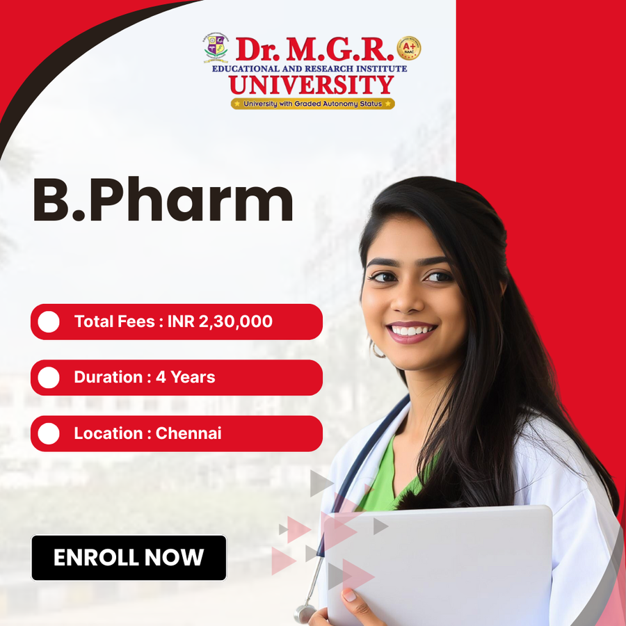 B.Pharm at Dr. M.G.R. Educational and Research Institute, Chennai