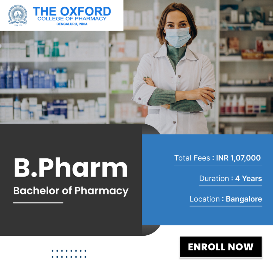 Bachelor of Pharmacy (B.Pharm) at The Oxford College of Pharmacy, Bengaluru/Bangalore