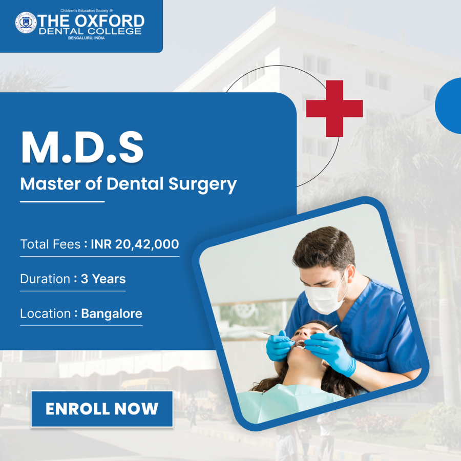 Master of Dental Surgery (M.D.S) at The Oxford Dental College, Bengaluru/Bangalore