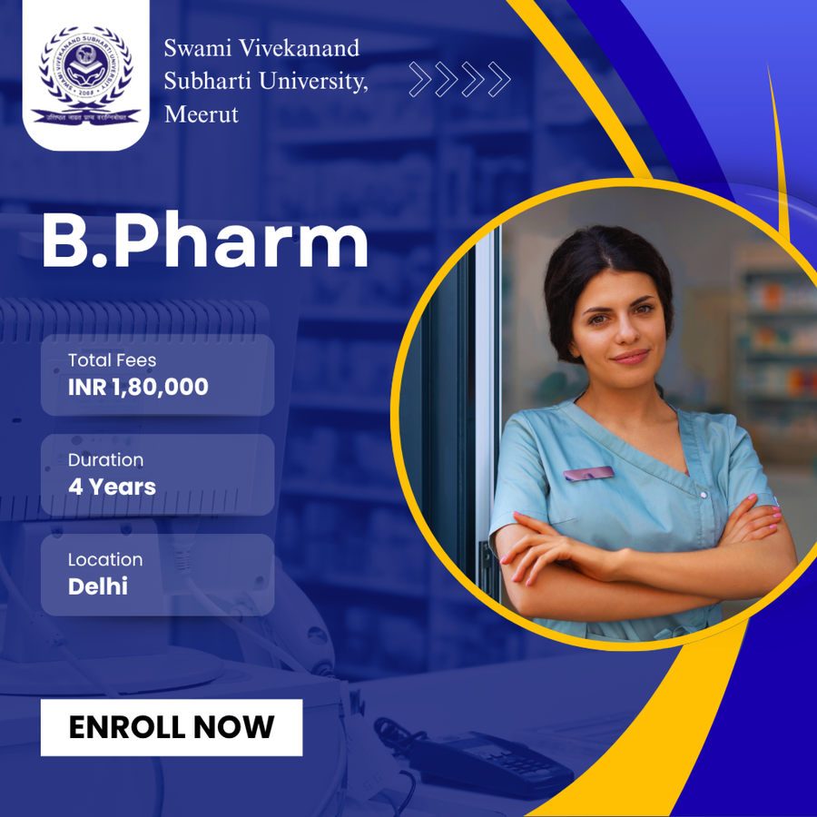 B.Pharm. at Swami Vivekanand Subharti University, Meerut, Delhi/NCR