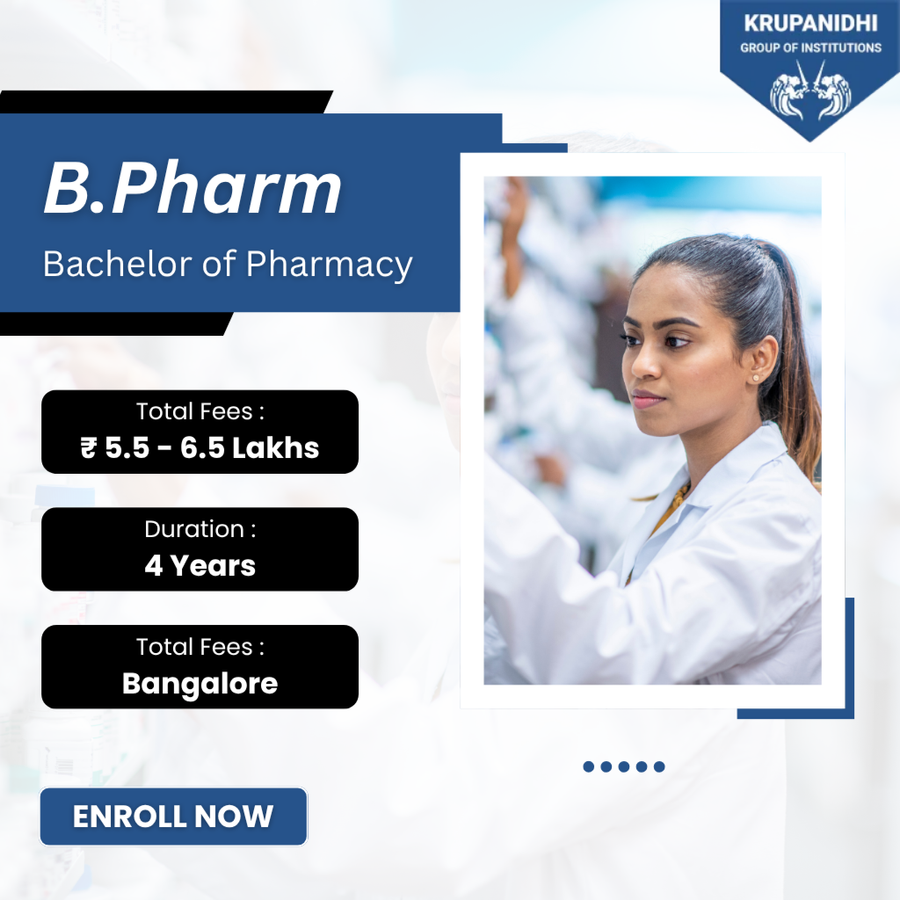 Bachelor of Pharmacy (B.Pharm) at Krupanidhi Group of Institutions, Bengaluru/Bangalore