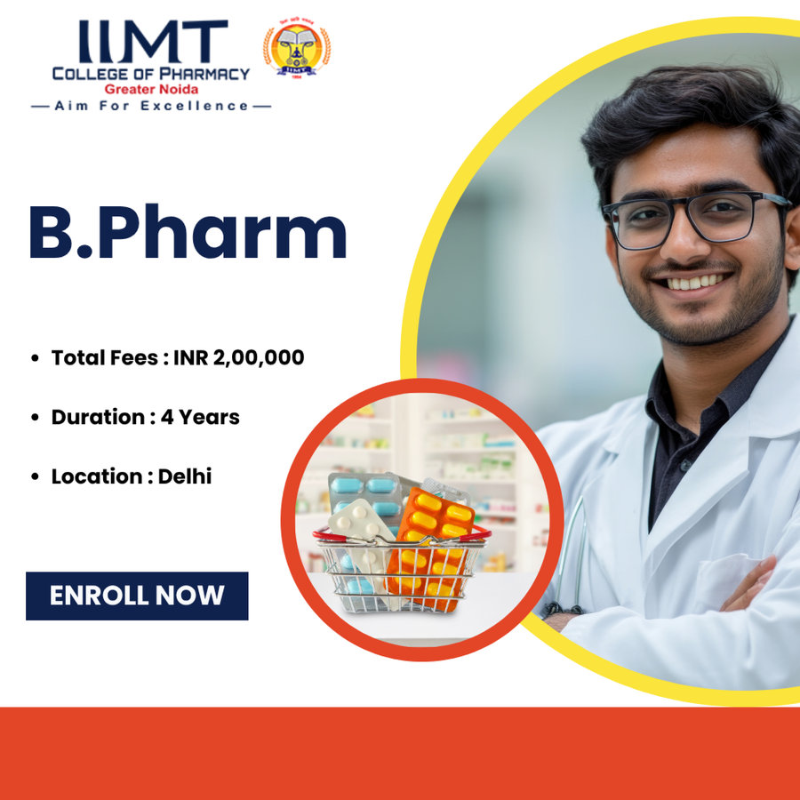 B.Pharm. at IIMT College of Pharmacy, Greater Noida, Delhi/NCR