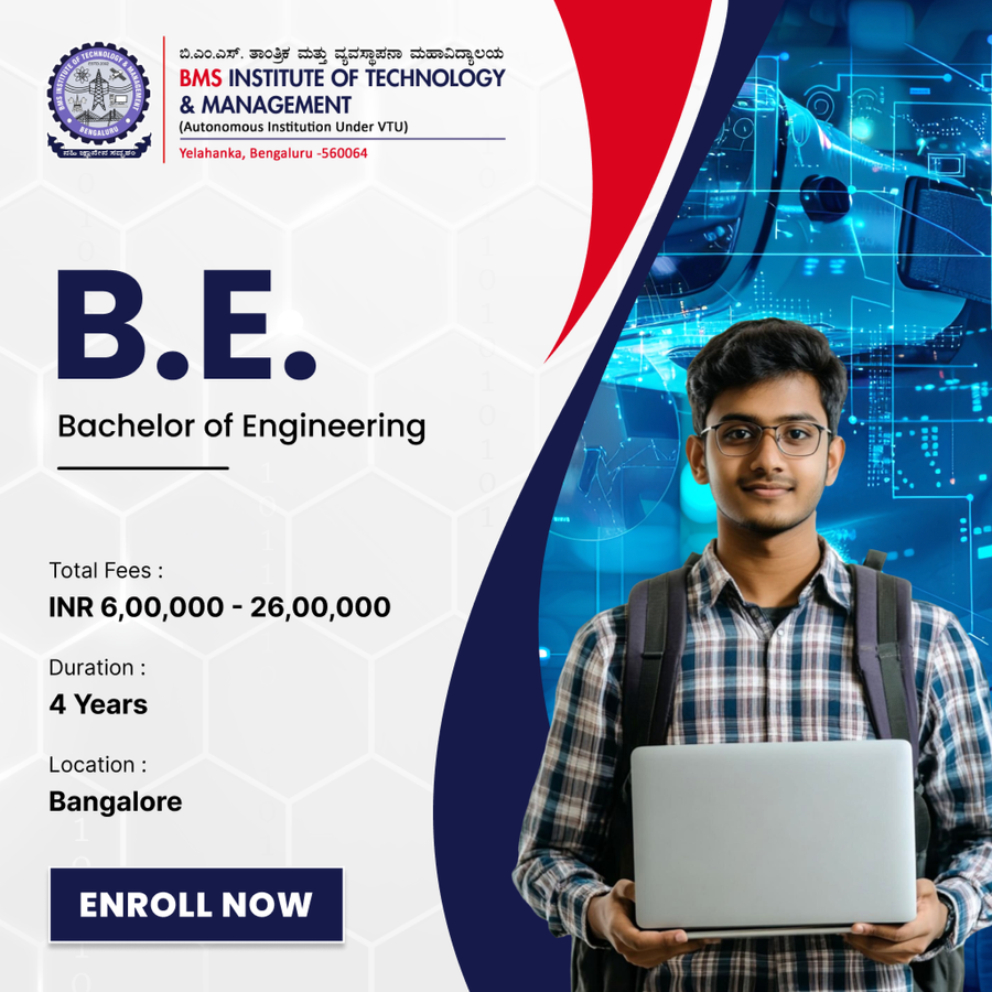 Bachelor of Engineering (B.E.) at BMS Institute of Technology and Management, Bengaluru/Bangalore