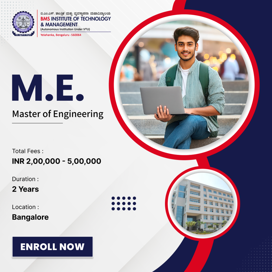 Master of Engineering (M.E.) at BMS Institute of Technology and Management, Bengaluru/Bangalore