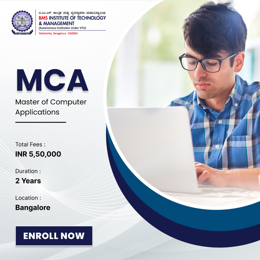 Master of Computer Applications (MCA) at BMS Institute of Technology and Management, Bengaluru/Bangalore