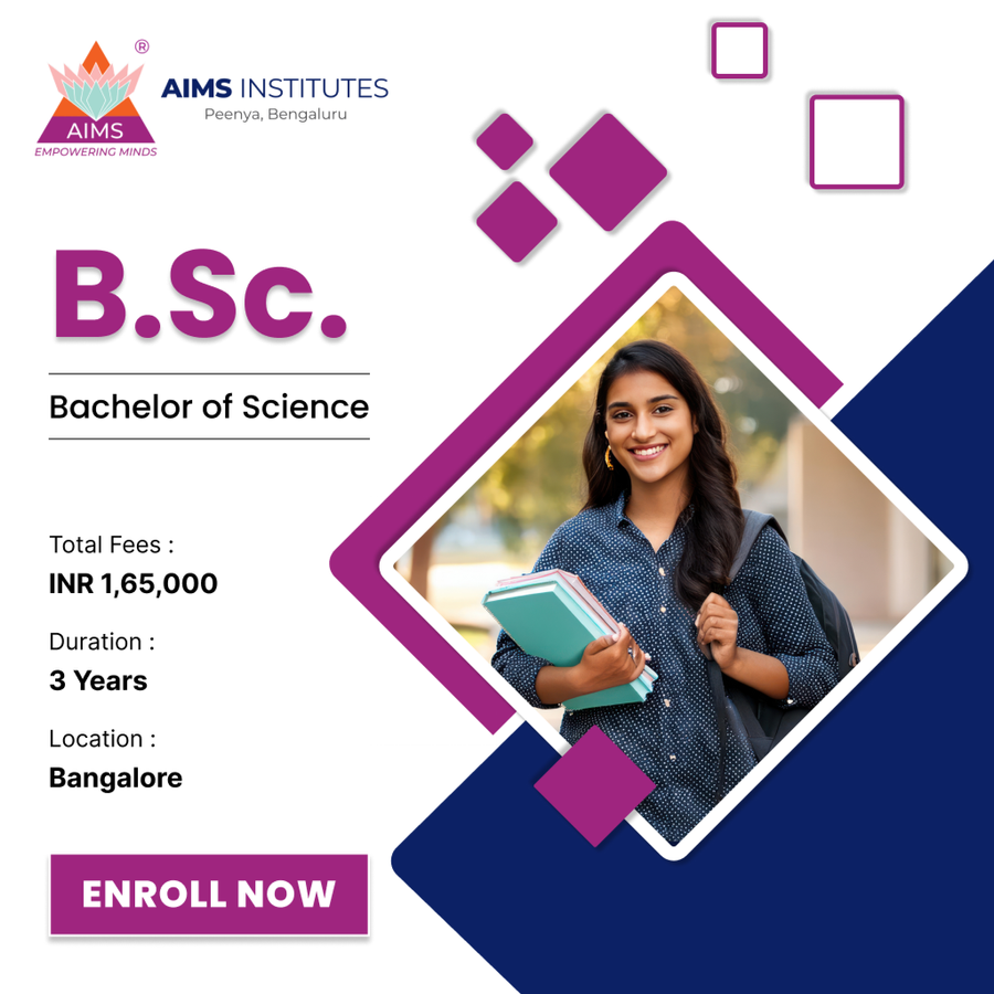 Bachelor of Science (B.Sc.) at Acharya Institute of Management and Science (AIMS), Bengaluru/Bangalore