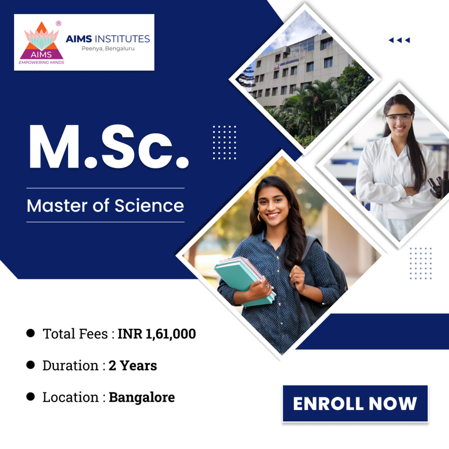 Master of Science (M.Sc.) at Acharya Institute of Management and Science (AIMS), Bengaluru/Bangalore