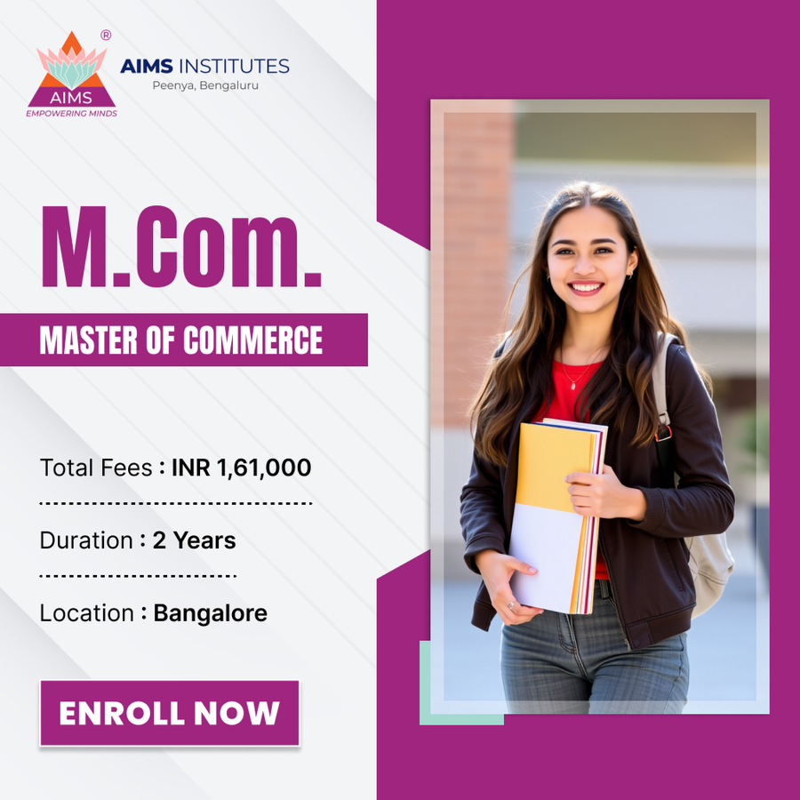 Master of Commerce (M.Com.) at Acharya Institute of Management and Science (AIMS), Bengaluru/Bangalore