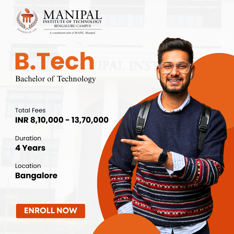 Bachelor of Technology (B.Tech) at Manipal Institute of Technology (MIT), Bengaluru/Bangalore