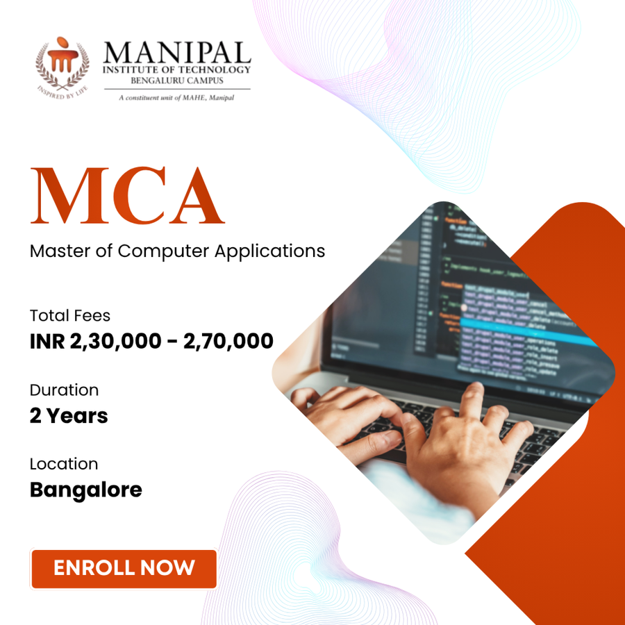 Master of Computer Applications (MCA) at Manipal Institute of Technology (MIT), Bengaluru/Bangalore