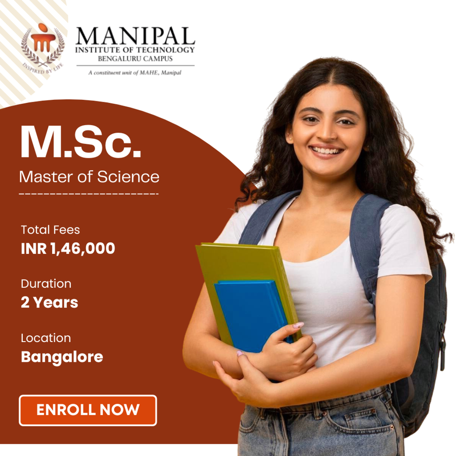 Master of Science (M.Sc.) at Manipal Institute of Technology (MIT), Bengaluru/Bangalore