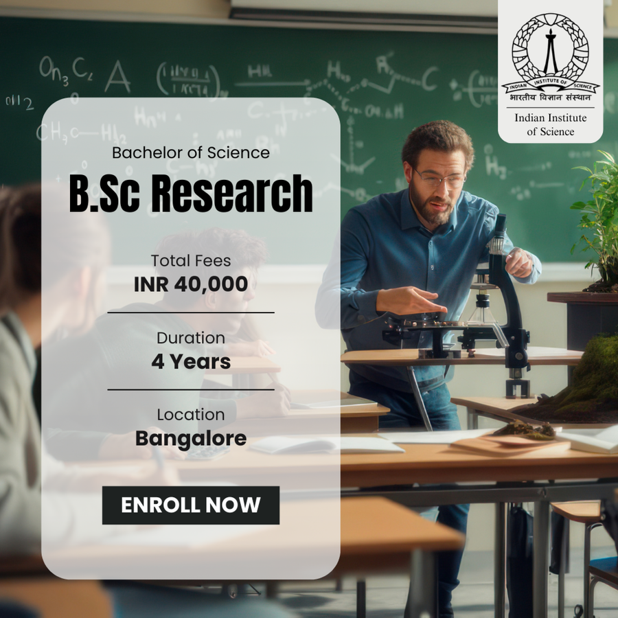 Bachelor of Science (B.Sc) Research at Indian Institute of Science, Bengaluru/Bangalore