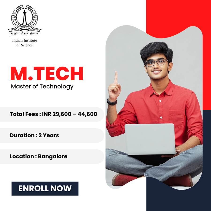 Master of Technology (M.Tech) at Indian Institute of Science, Bengaluru/Bangalore